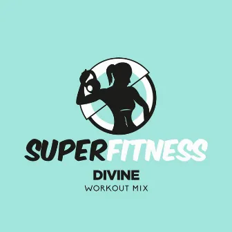 Divine (Workout Mix) by SuperFitness