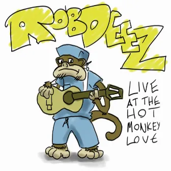 Live at Hot Monkey Love by Rob Deez