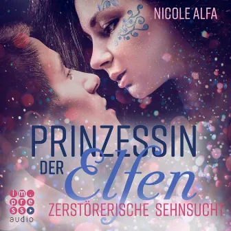 Prinzessin der Elfen 3: Zerstörerische Sehnsucht by Impress Audio