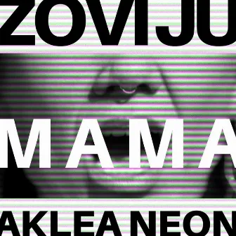 Zovi ju mama by Aklea Neon