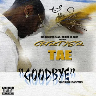 Goodbye by Cartier Tae