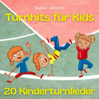 Turnhits für Kids - 20 Kinderturnlieder by Stephen Janetzko