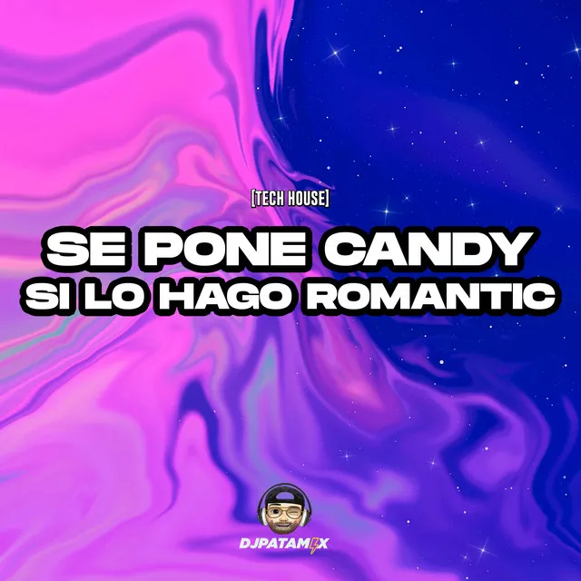 Se Pone Candy Si Lo Hago Romantic (Tech House)