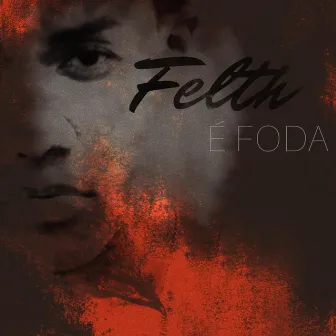 É Foda by Felth