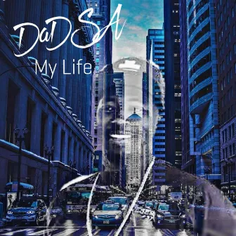 My Life by DaDSA