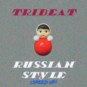 Russian Style (Speed Up) by Tribeat