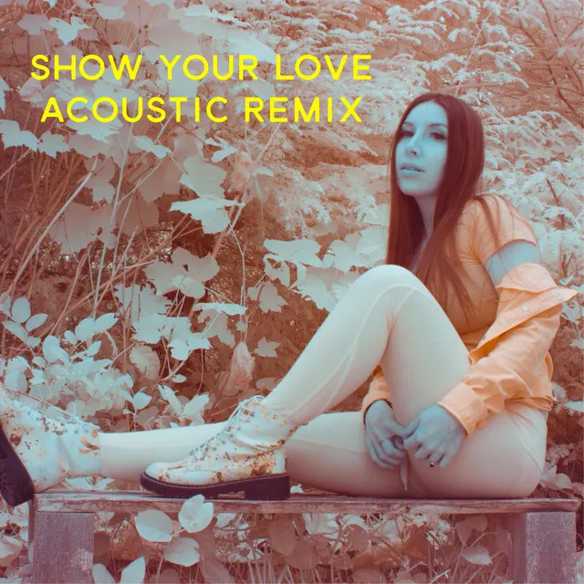 Show Your Love (Acoustic Remix)