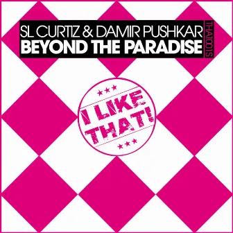 Beyond the Paradise by SL Curtiz