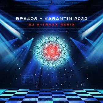 Karantin 2020 (DJ A -Traxx Remix) by Bra4os