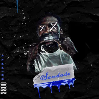 Saudade by 3800Drippyy