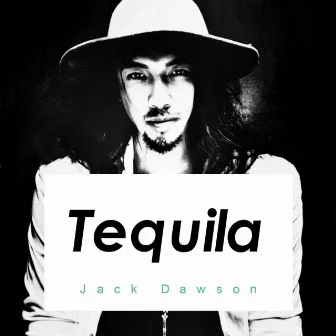 Tequila by Jack Dawson