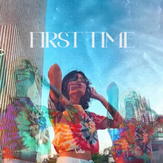 First Time by Aalia