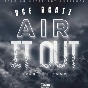 Air It Out by Uce Rootz