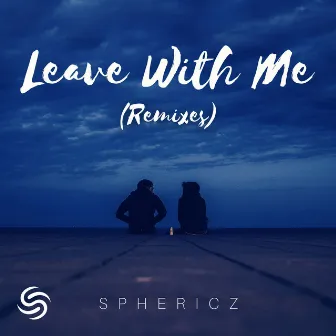 Leave With Me (Remixes) by Seconds From Space