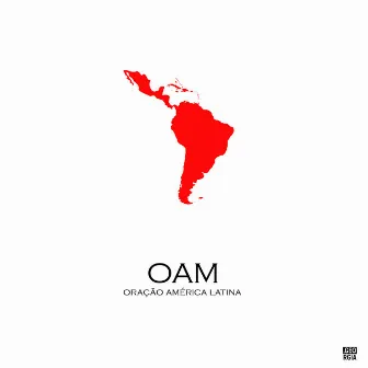 Oam (Oração América Latina) by Pascon