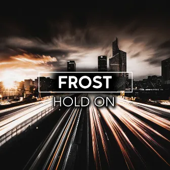 Hold On by Frost