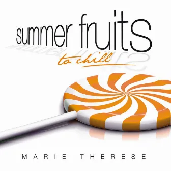 Summer Fruits to chill EP by Marie Therese