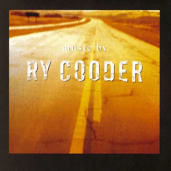 Music by Ry Cooder by Ry Cooder