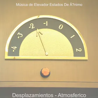 Desplazamientos - Atmosferico by Música de Elevador Estados De ànimo