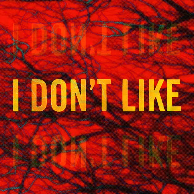 I DON'T LIKE - 录音室版