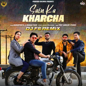 Sain Ka Kharcha (DJ FS REMIX) by Muskan Passi