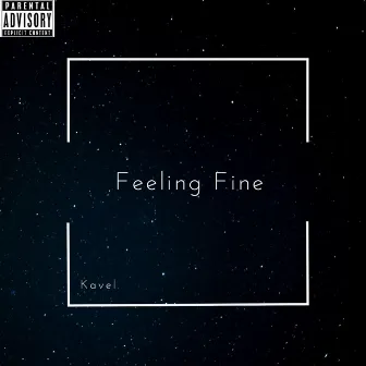 Feeling Fine by Kavel