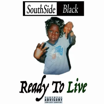 Ready to Live by SouthSideBlack