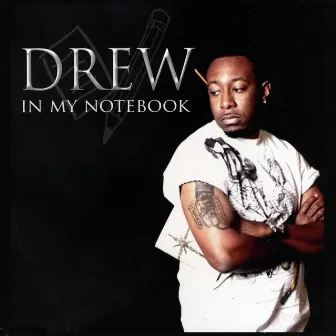 In My Notebook by Drew