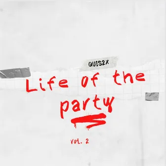 Life Of The Party, Vol. 2 by Quis2x