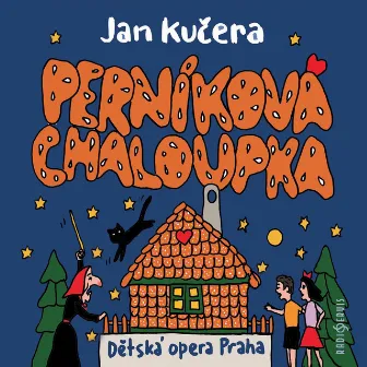 Jan Kučera: Perníková chaloupka by Dětská opera Praha