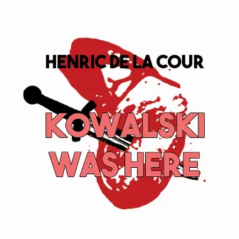 Kowalski Was Here by Henric de la Cour