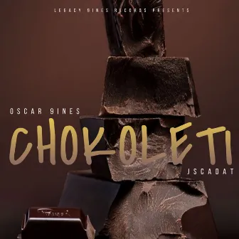 CHOKOLETI by Oscar 9ines