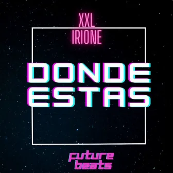 Donde Estas by FUTURE BEATS