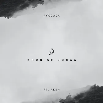 Khud Se Judaa by Avogada