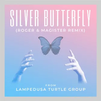 Silver Butterfly (From Lampedusa Turtle Group) [Roger & Magister Remix] by Roger