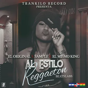 Al Estilo Regueton by El mismo king