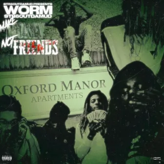 Make Money Not Friends by WormStr8OutDaMud