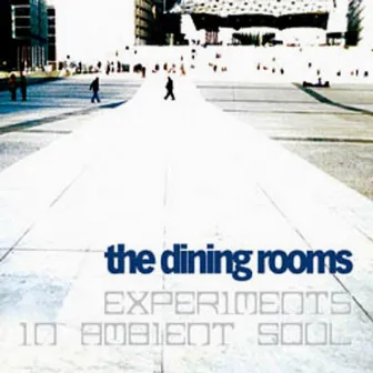 Experiments In Ambient Soul by The Dining Rooms