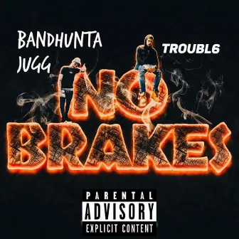 No Brakes by Troubl6