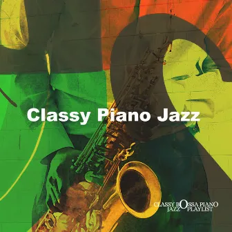 Classy Piano Jazz by Classy Bossa Piano Jazz Playlist