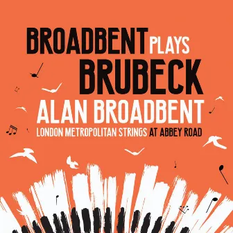 Broadbent plays Brubeck by Alan Broadbent