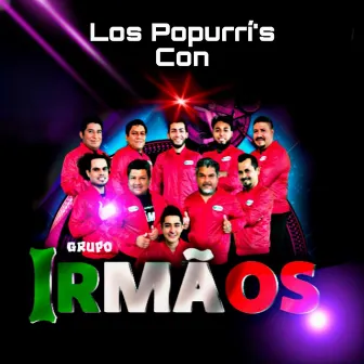 Los Popurrí's Con by Grupo Irmaos