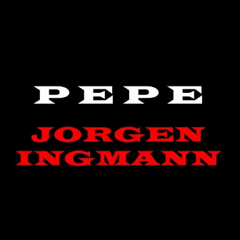 Pepe by Jørgen Ingmann