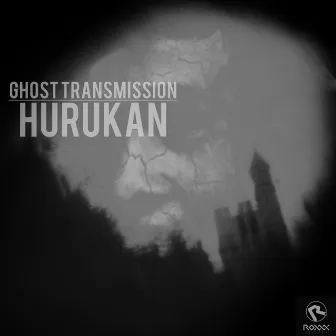 Ghost Transmission by Hurukan