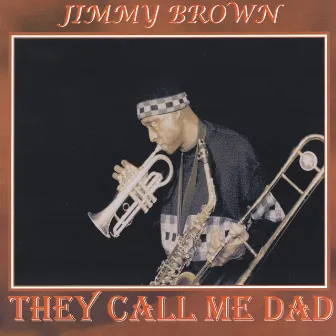 They Call Me Dad by Jimmy Brown