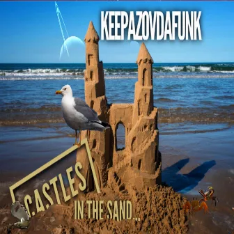 Castles in the Sand by Keepazovdafunk