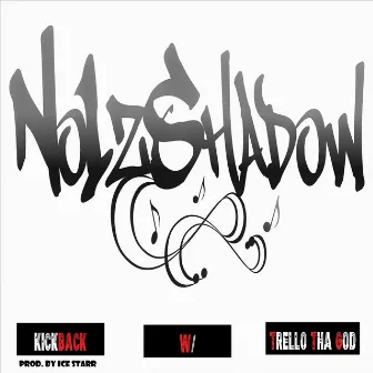 Kickback (feat. Trello Tha God) by No1zShadow