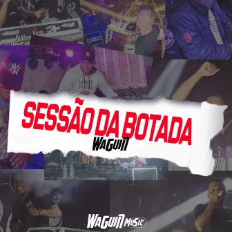 Sessão da Botada by Dj Waguin