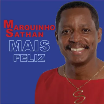 Mais Feliz by Marquinho Sathan