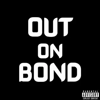 Out On Bond by Bigg Avery